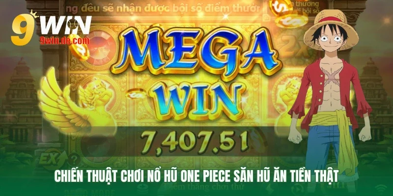 Chiến thuật chơi nổ hũ One Piece thông minh