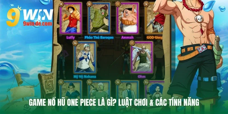 Tìm hiểu các tính năng game nổ hũ One Piece