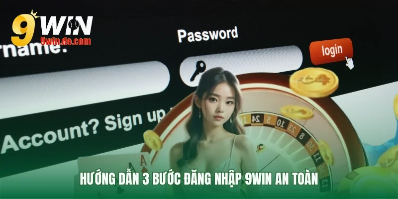 Đảm bảo Đăng nhập 9win an toàn tuyệt đối