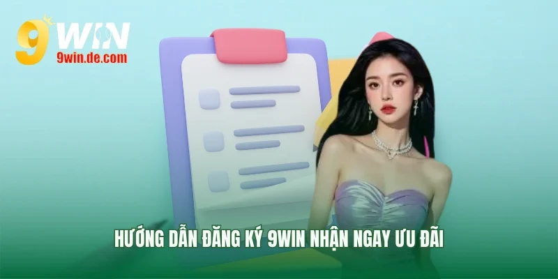 Bốn bước tạo tài khoản 9win nhanh chóng