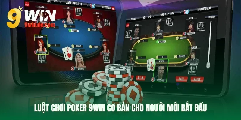 Những quy tắc đầu tiên tại Poker 9Win