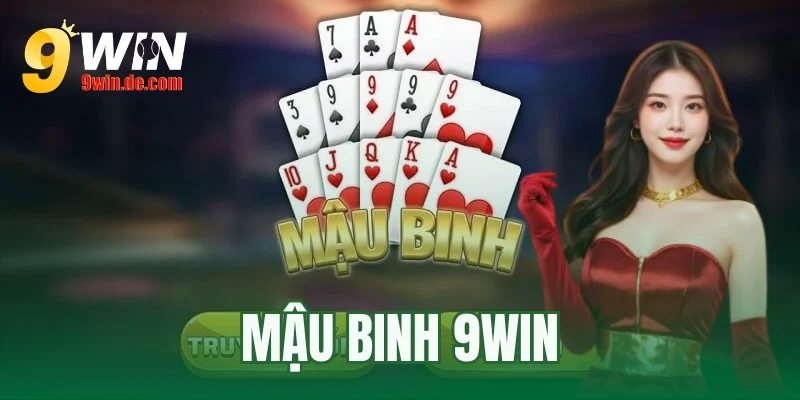 Mậu Binh 9win